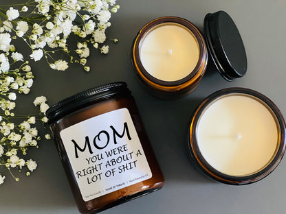 Mom You Were Right About A Lot Of Sh*t Candle Mothers Day Gifts