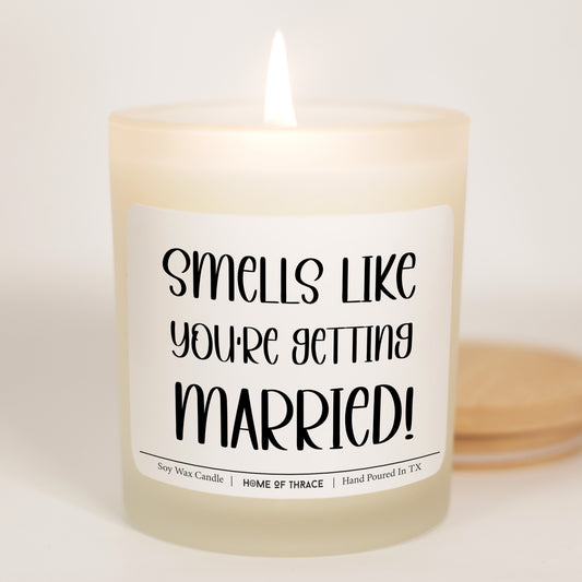 Smells Like You’re Getting Married Wedding Gift Candle For New Bride