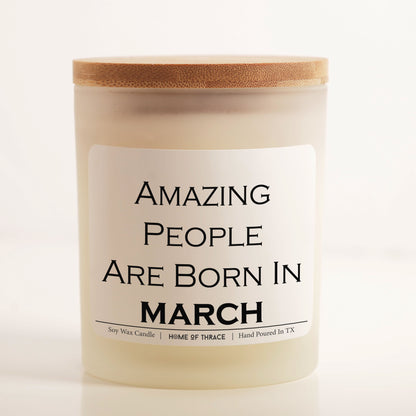 Amazing People Are Born In March Birthday Gift Candle For Best Friend