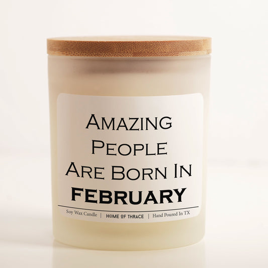Amazing People Are Born In February Birthday Gift Candle For Best Friend